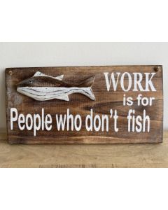 Work Or Fish Sign
