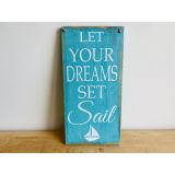 Let your dreams set sail sign